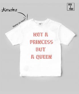 Not A Princess But A Queen T-Shirt