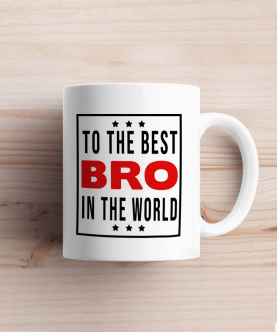 Best Bro In The World Mug