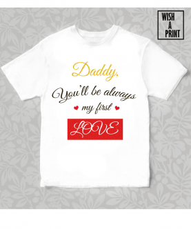 Daddy Is My First Love Tee