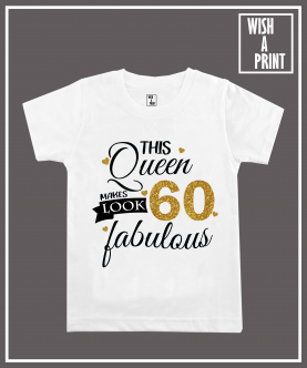 This Queen Makes Look 60 Fabulous T-Shirt For Adult