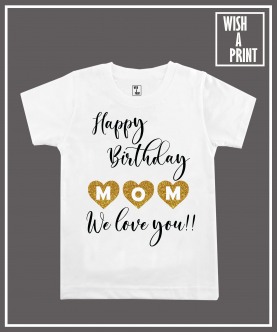 Happy Birthday Mom T-Shirt For Kids